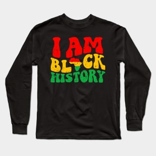 I Am Black History Black History Month African American Long Sleeve T-Shirt